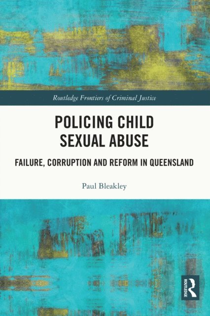 Paul Bleakley - Policing Child Sexual Abuse, E-bok