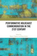 Performative Holocaust Commemoration in the 21st Century