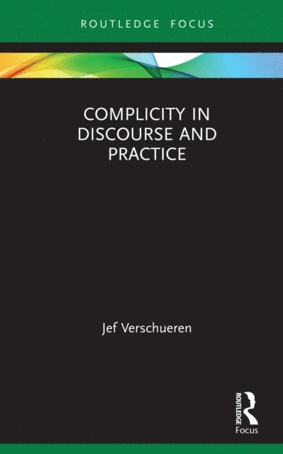Jef Verschueren - Complicity in Discourse and Practice, E-bok