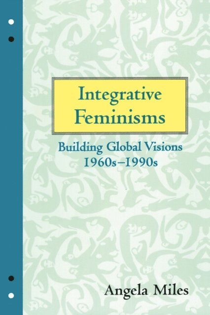 Angela Miles - Integrative Feminisms, E-bok