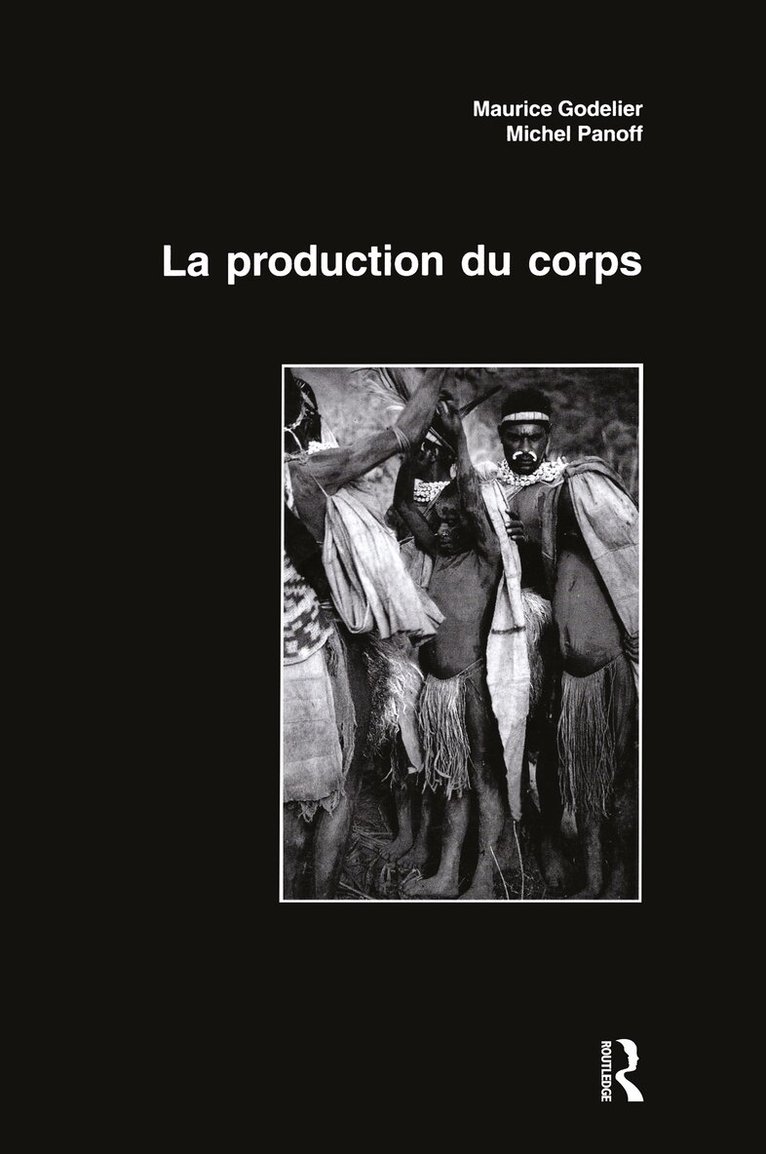 Maurice Godelier, Michel Panoff - La Production Du Corps, E-bok