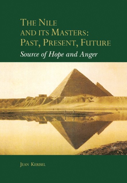Jean Kerisel - Nile and Its Masters: Past, Present, Future, E-bok