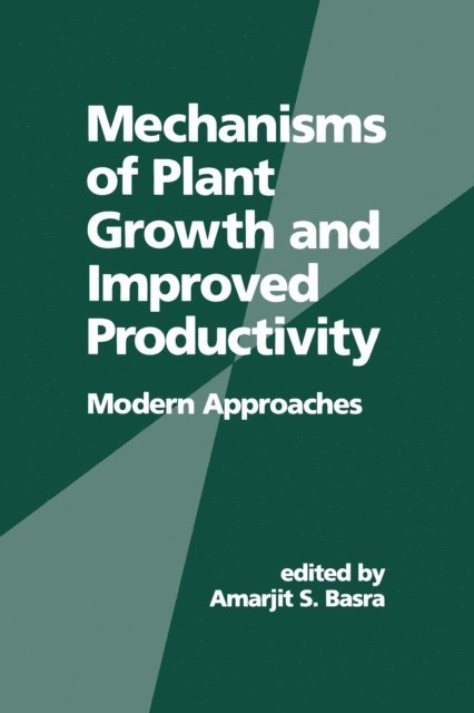 Amarjit Basra - Mechanisms of Plant Growth and Improved Productivity Modern Approaches, E-bok