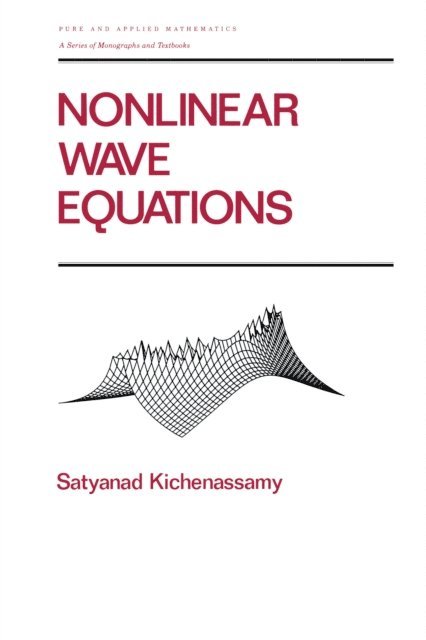 Satyanad Kichenassamy - Nonlinear Wave Equations, E-bok