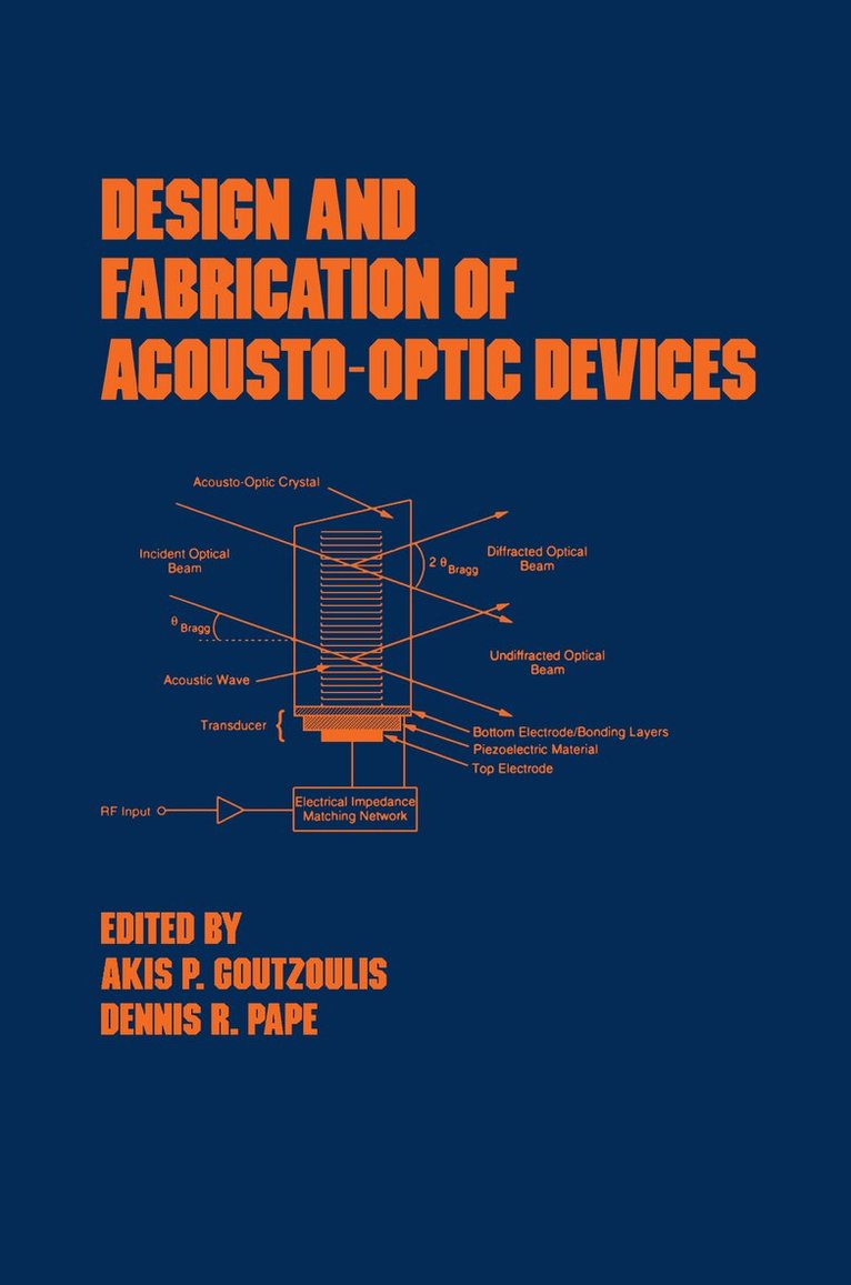 Akis P. Goutzoulis - Design and Fabrication of Acousto-Optic Devices, E-bok