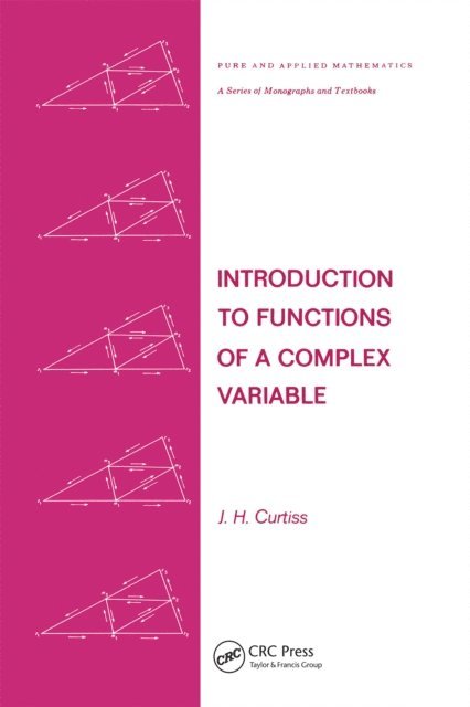 J. H. Curtiss - Introduction to Functions of a Complex Variable, E-bok