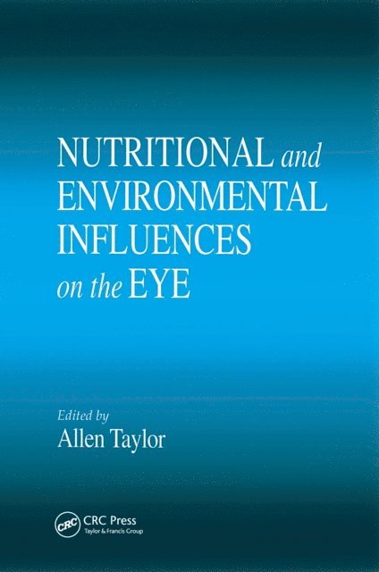 Allen Taylor - Nutritional and Environmental Influences on the Eye, E-bok