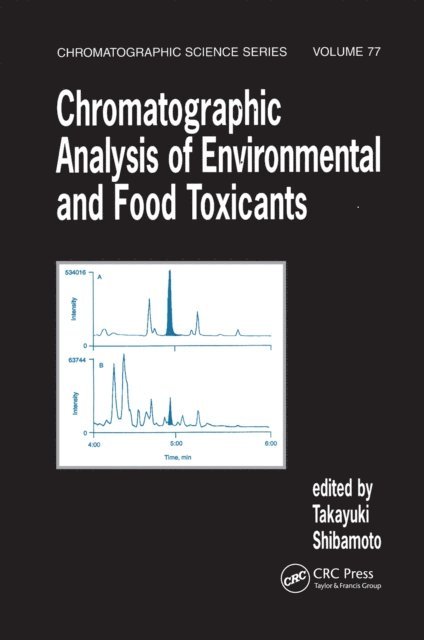 Takayuki Shibamoto - Chromatographic Analysis of Environmental and Food Toxicants, E-bok