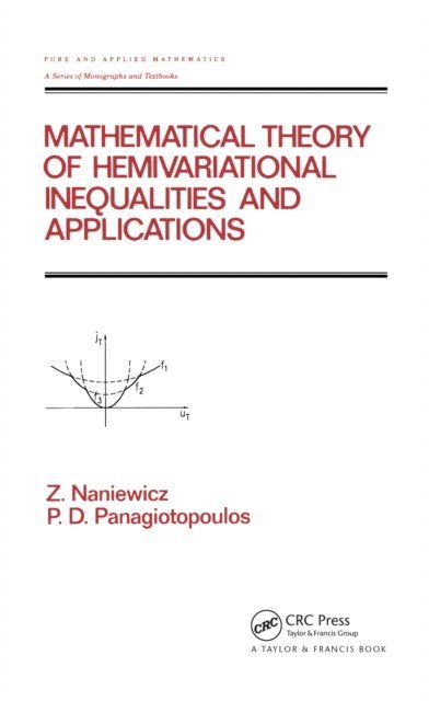 P. D. Panagiotopoulos, Zdzistaw Naniewicz - Mathematical Theory of Hemivariational Inequalities and Applications, E-bok