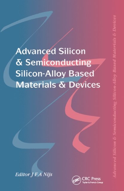 Jo Nijs - Advanced Silicon & Semiconducting Silicon-Alloy Based Materials & Devices, E-bok. Tillgänglighet: Lägg i varukorg