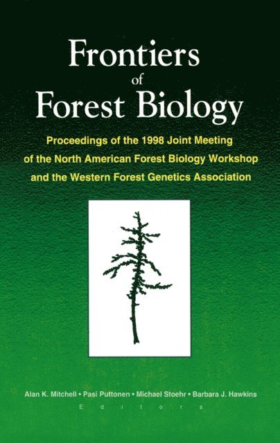 Barbara J Hawkins, M Stoehr, Pasi Puttonen, A K Mitchell - Frontiers of Forest Biology, E-bok