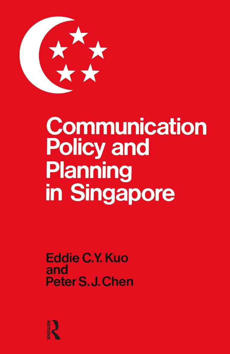 Eddie C.Y. Kuo, Peter S.J. Chen - Communication Policy & Planning In Singapore, E-bok