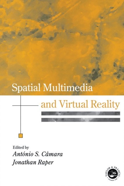 Jonathan Raper, Antonio S. Camara - Spatial Multimedia and Virtual Reality, E-bok