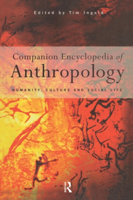 Tim Ingold - Companion Encyclopaedia of Anthropology, E-bok