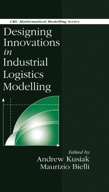 M. Bielli, A. Kusiak - Designing Innovations in Industrial Logistics Modelling, E-bok