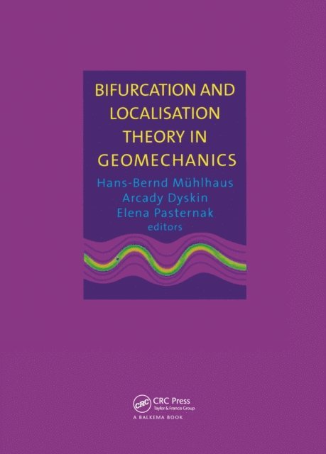E. Pasternak, H.-B. Muhlhaus, A.V. Dyskin - Bifurcation and Localisation Theory in Geomechanics, E-bok