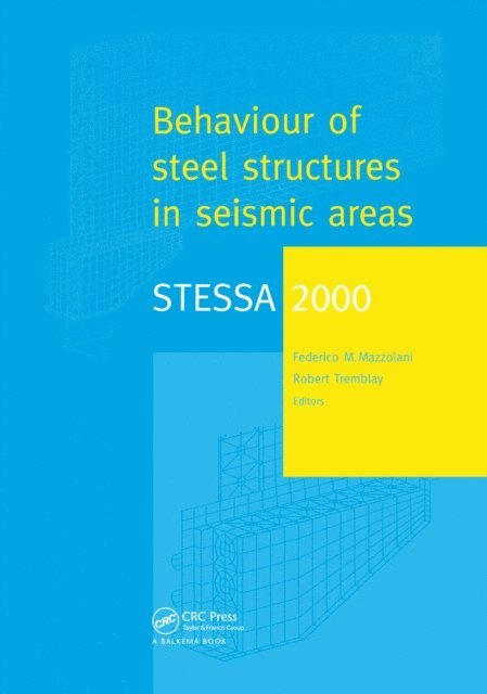 Robert Tremblay, Federico Mazzolani - STESSA 2000: Behaviour of Steel Structures in Seismic Areas, E-bok