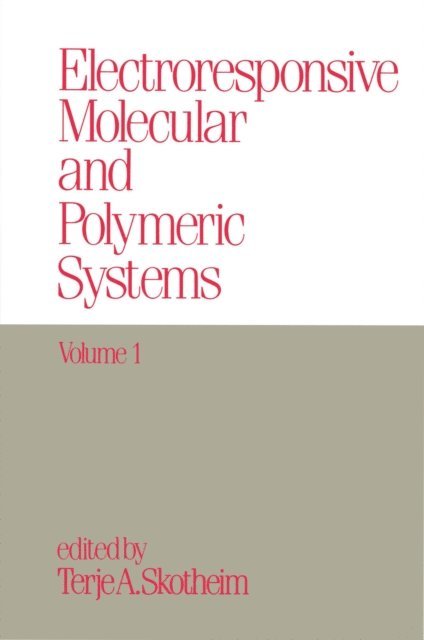 Terje A. Skotheim - Electroresponsive Molecular and Polymeric Systems, E-bok