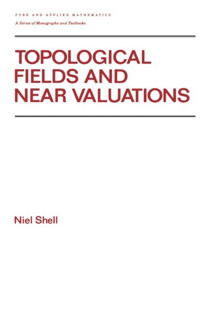 Niel Shell - Topological Fields and Near Valuations, E-bok