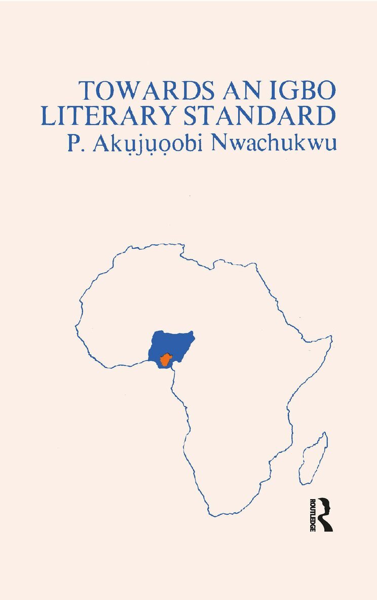 P.Akujuoobi Nwachukwu - Towards An Igbo Literary Standard, E-bok