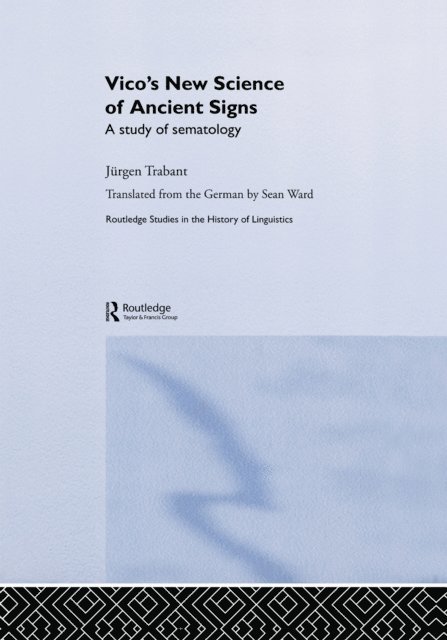 Jurgen Trabant - Vico's New Science of Ancient Signs, E-bok