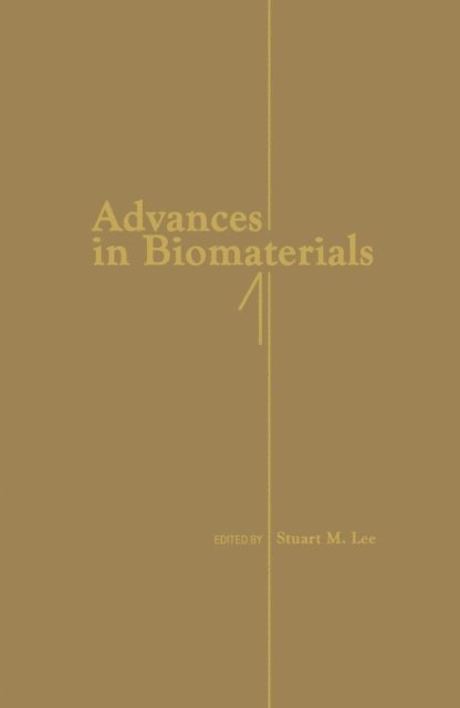 Stuart M. Lee - Advances in Biomaterials, E-bok