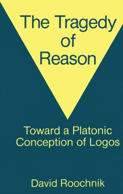 David Roochnik - Tragedy of Reason, E-bok