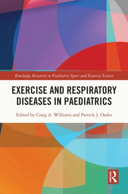 Patrick Oades, Craig Williams - Exercise and Respiratory Diseases in Paediatrics, E-bok