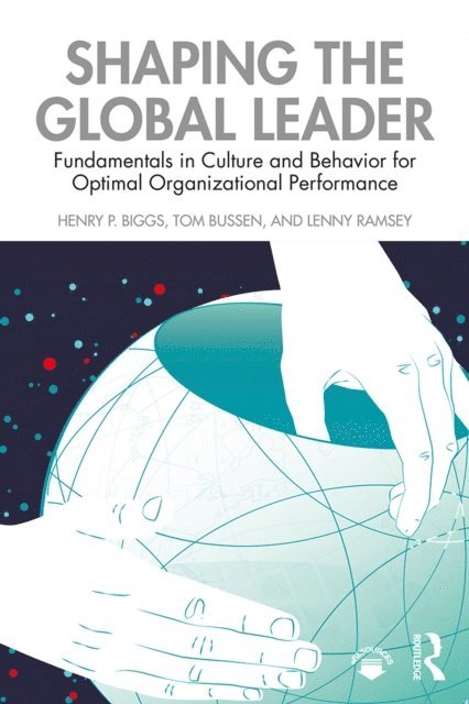 Lenny Ramsey, Tom Bussen, Henry Biggs - Shaping the Global Leader, E-bok