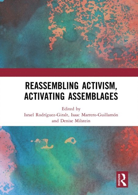 Denise Milstein, Isaac Marrero-Guillamon, Israel Rodriguez-Giralt - Reassembling Activism, Activating Assemblages, E-bok