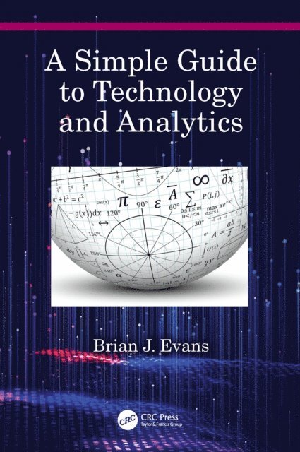Brian J. Evans - Simple Guide to Technology and Analytics, E-bok. Tillgänglighet: Lägg i varukorg