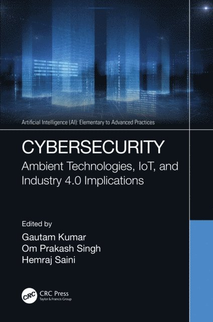 Hemraj Saini, Om Prakash Singh, Gautam Kumar - Cybersecurity, E-bok