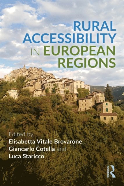 Luca Staricco, Giancarlo Cotella, Elisabetta Vitale Brovarone - Rural Accessibility in European Regions, E-bok