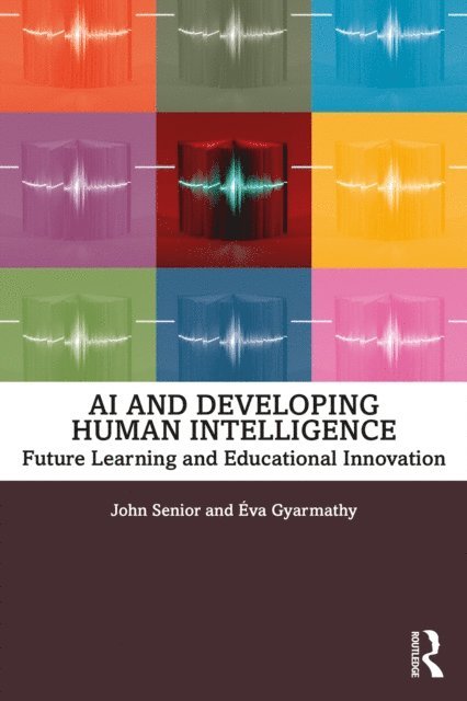 Eva Gyarmathy, John Senior - AI and Developing Human Intelligence, E-bok