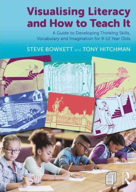 Tony Hitchman, Steve Bowkett - Visualising Literacy and How to Teach It, E-bok