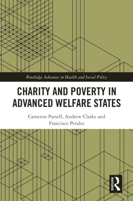 Francisco Perales, Andrew Clarke, Cameron Parsell - Charity and Poverty in Advanced Welfare States, E-bok