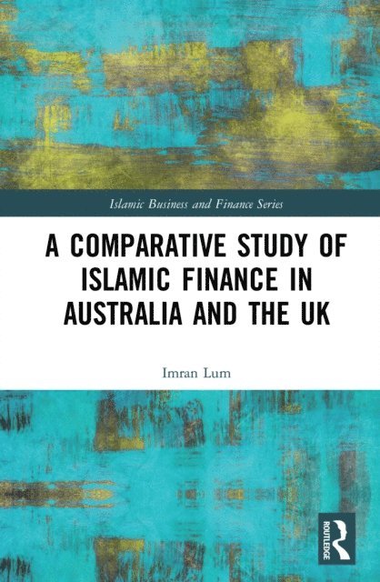 Imran Lum - Comparative Study of Islamic Finance in Australia and the UK, E-bok