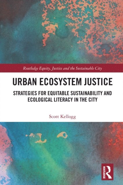 Scott Kellogg - Urban Ecosystem Justice, E-bok