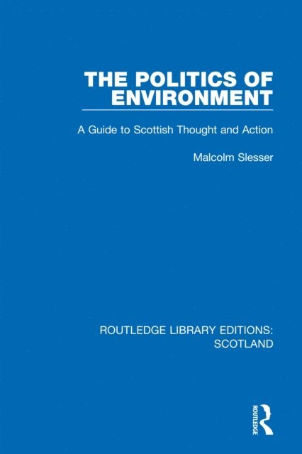 Malcolm Slesser - Politics of Environment, E-bok