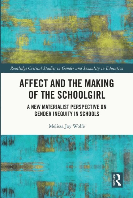 Melissa Wolfe - Affect and the Making of the Schoolgirl, E-bok