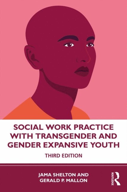 Gerald P. Mallon, Jama Shelton - Social Work Practice with Transgender and Gender Expansive Youth, E-bok. Tillgänglighet: Lägg i varukorg