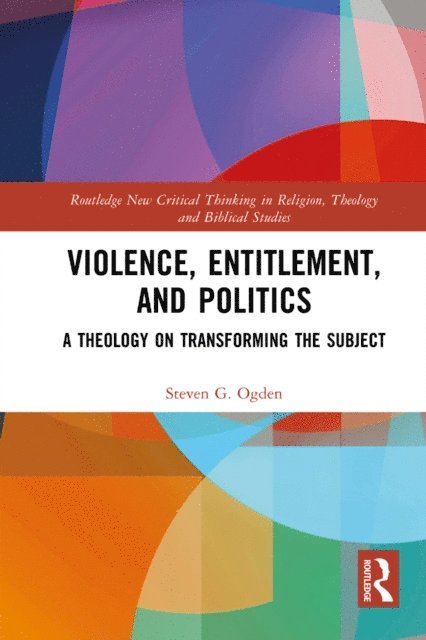 Steven G. Ogden - Violence, Entitlement, and Politics, E-bok