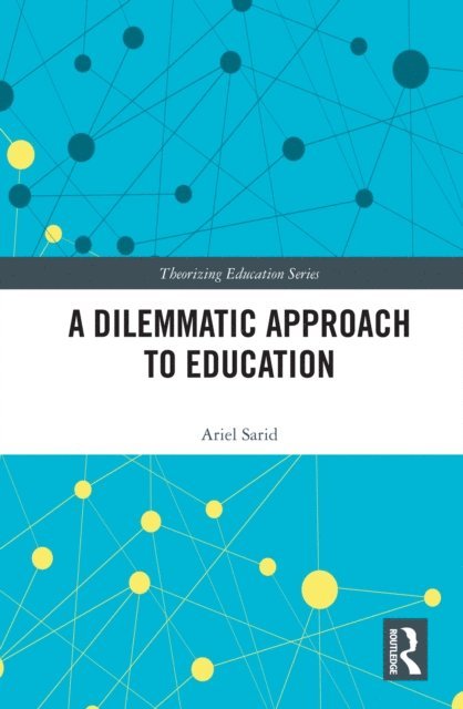 Ariel Sarid - Dilemmatic Approach to Education, E-bok
