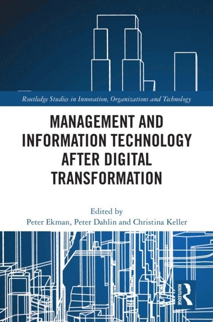 Christina Keller, Peter Dahlin, Peter Ekman - Management and Information Technology after Digital Transformation, E-bok