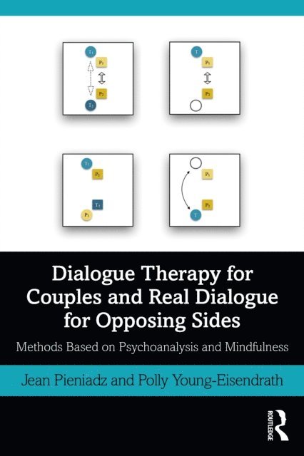 Polly Young-Eisendrath, Jean Pieniadz - Dialogue Therapy for Couples and Real Dialogue for Opposing Sides, E-bok