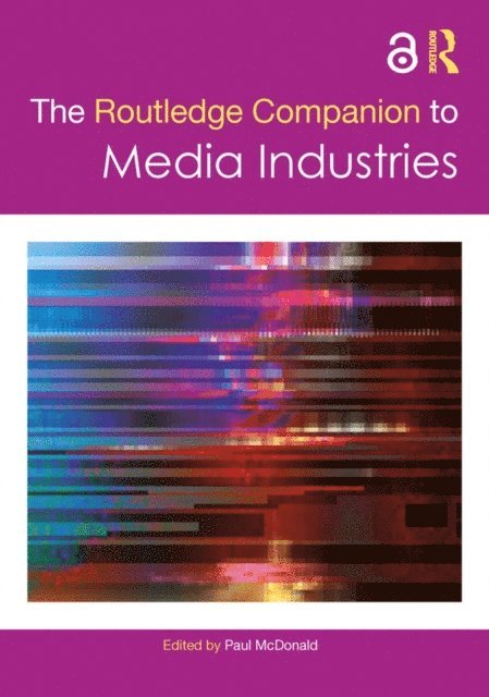 Paul McDonald - Routledge Companion to Media Industries, E-bok