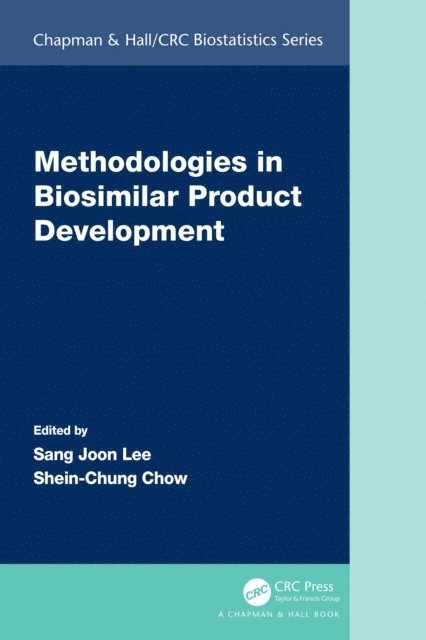 Shein-Chung Chow, Sang Joon Lee - Methodologies in Biosimilar Product Development, E-bok
