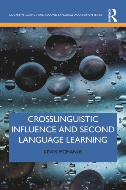 Kevin McManus - Crosslinguistic Influence and Second Language Learning, E-bok