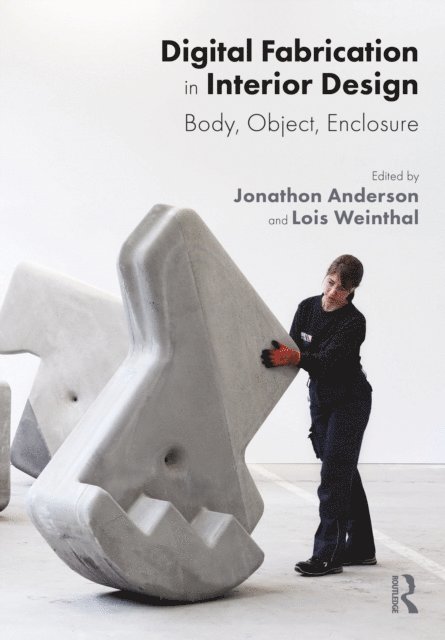 Lois Weinthal, Jonathon Anderson - Digital Fabrication in Interior Design, E-bok