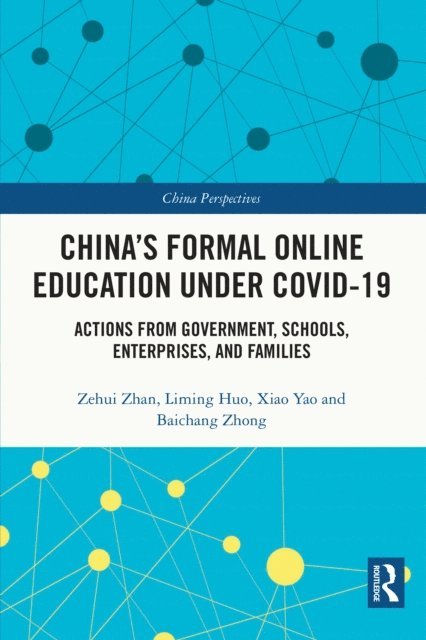 Baichang Zhong, Xiao Yao, Liming Huo, Zehui Zhan - China's Formal Online Education under COVID-19, E-bok